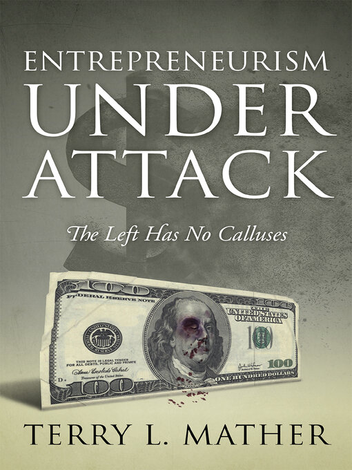 Title details for Entrepreneurism Under Attack by Terry L Mather - Available